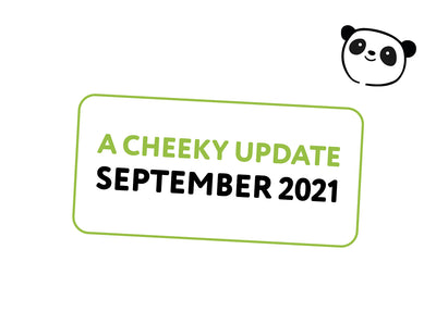 A Cheeky Update! September 2021