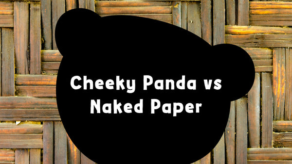 Cheeky Panda vs Naked Paper: Which Unbleached Bamboo Toilet Paper Comes Out On Top?