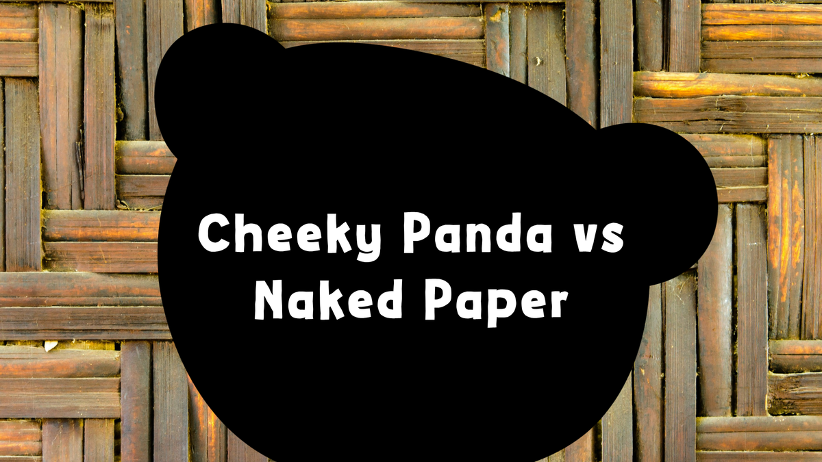 Cheeky Panda vs Naked Paper: Which Unbleached Bamboo Toilet Paper Comes Out On Top?