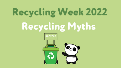 Recycle Week 2022 - Recycling Myths