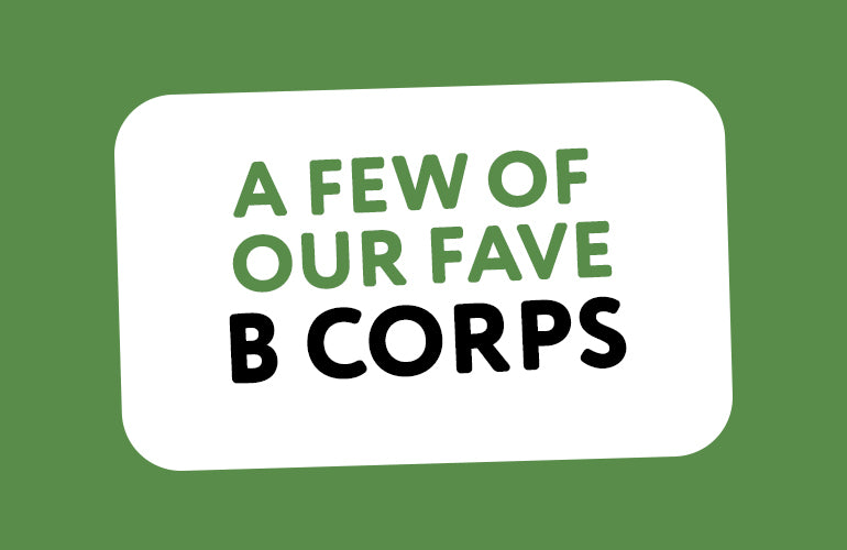 B Corp Month - Our favourite B Corps