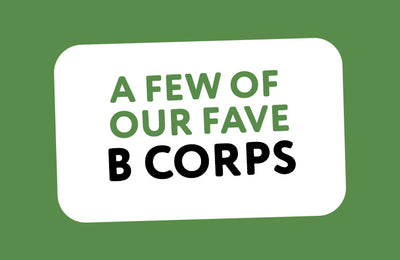 B Corp Month - Our favourite B Corps
