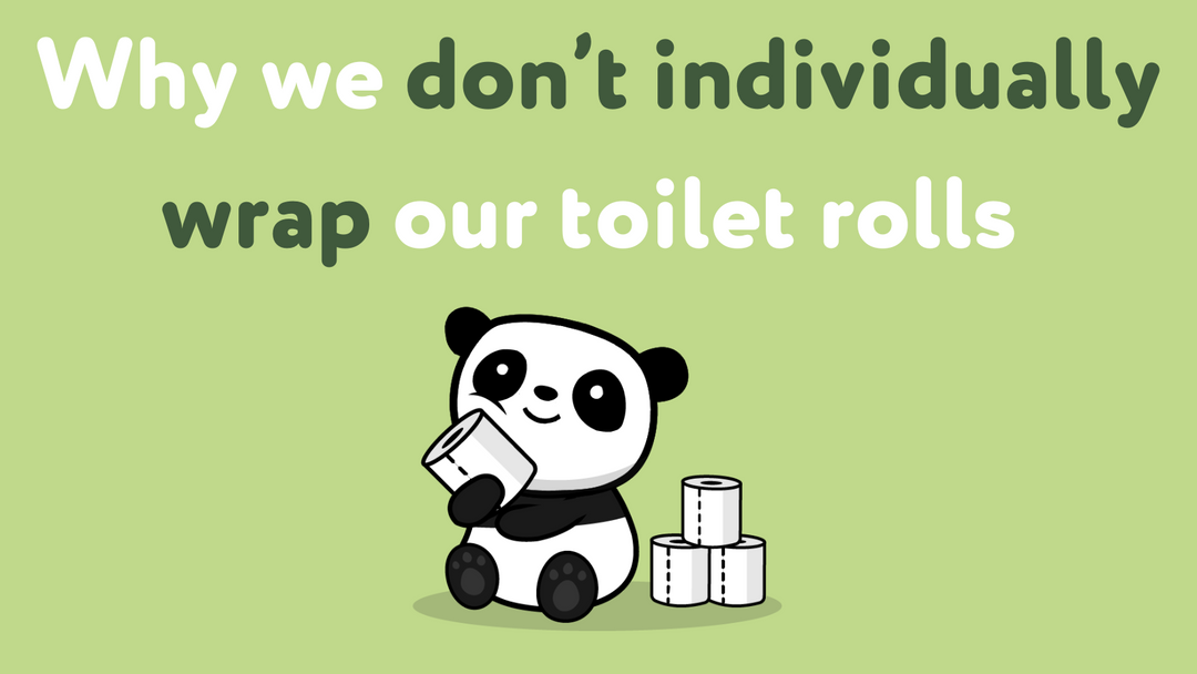 Why we don’t individually wrap our toilet rolls