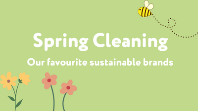 Spring Cleaning: Our Favourite Sustainable Brands