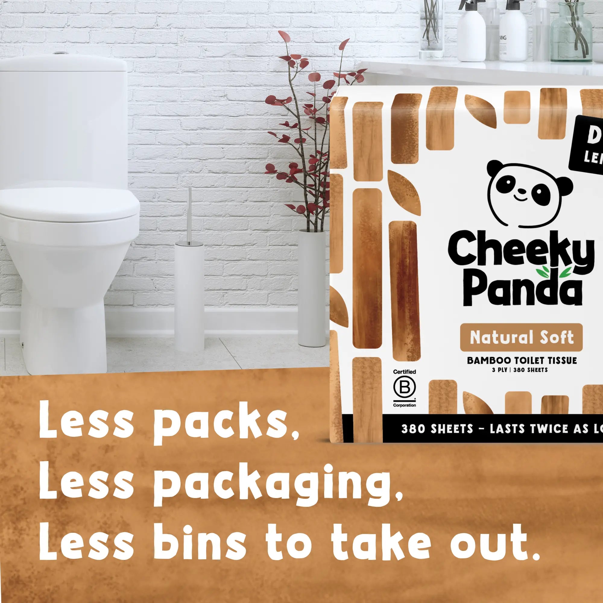 A pack of Cheeky Panda toilet tissue in a bathroom with text 'Less packs. Less packaging. Less bins to take out'.