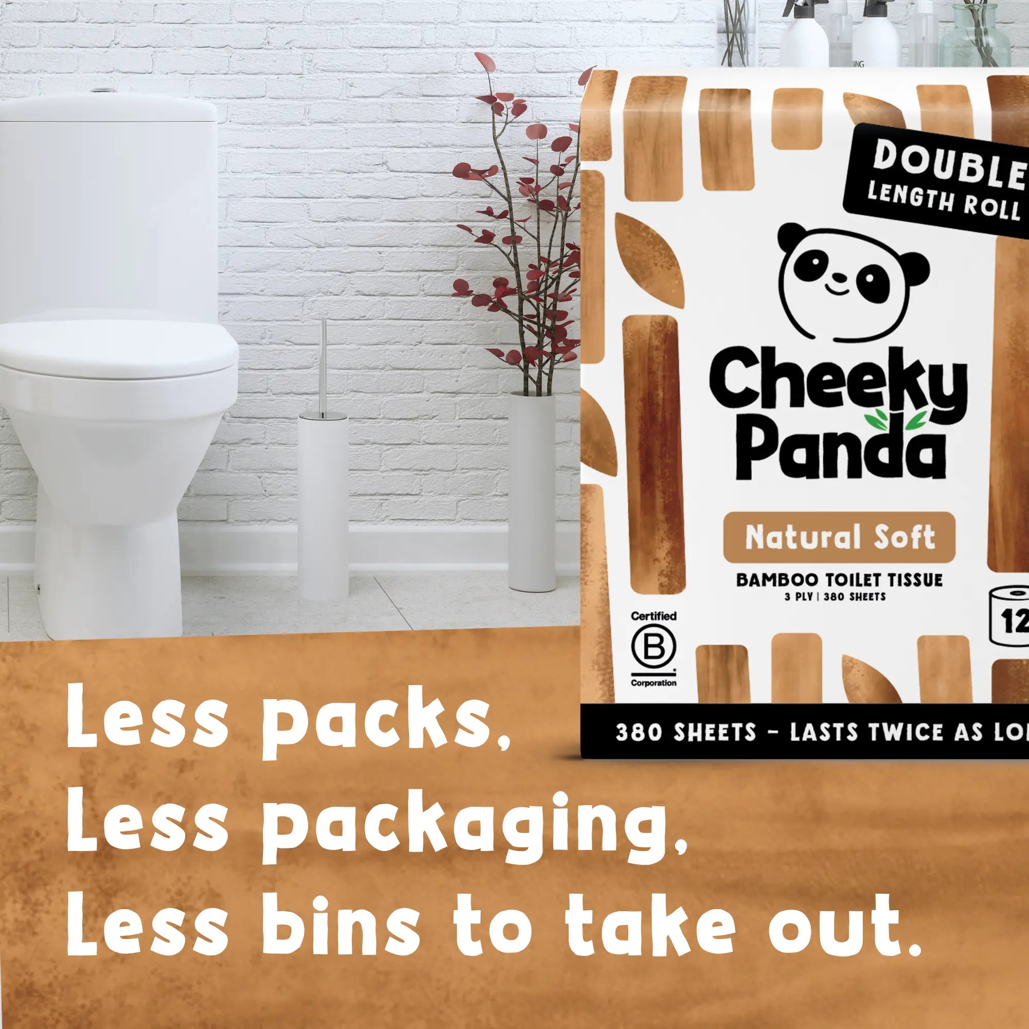 A pack of Cheeky Panda toilet tissue in a bathroom with text 'Less packs. Less packaging. Less bins to take out'.